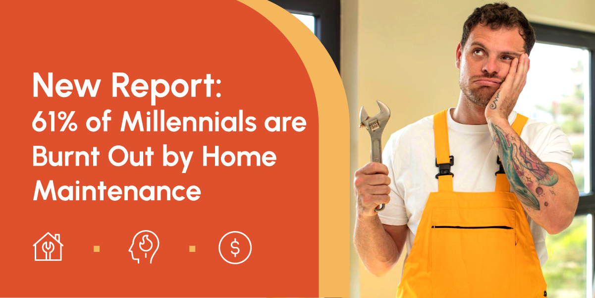 New Report: 61% of Millennials are Burnt Out by Home Maintenance